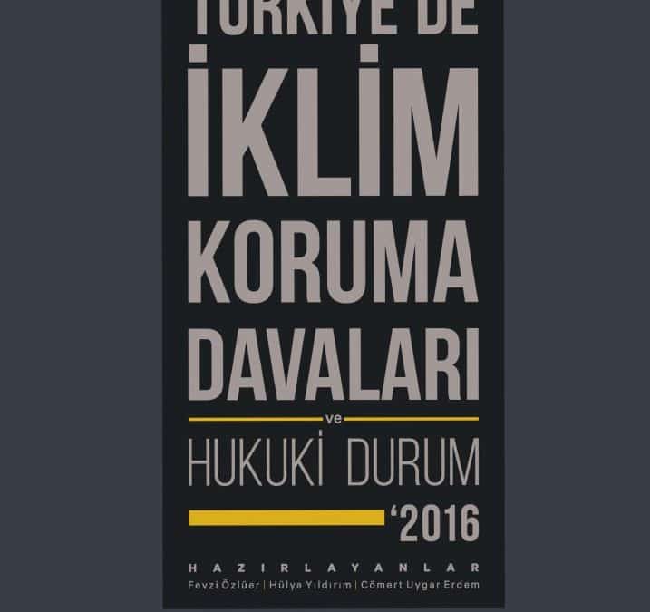 Türkiye’de İklim Koruma Davaları ve Hukuki Durum ‘2016
